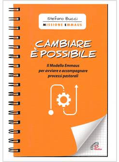 CAMBIARE E' POSSIBILE. IL MODELLO EMMAUS