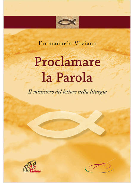 PROCLAMARE LA PAROLA IL MINISTERO DEL LETTORE NELLA LITURGIA