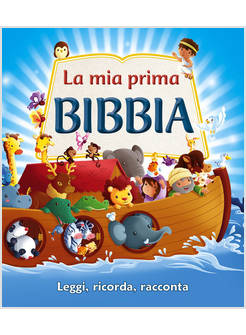 LA MIA PRIMA BIBBIA. LEGGI, RICORDA, RACCONTA
