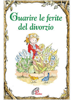 GUARIRE LE FERITE DEL DIVORZIO