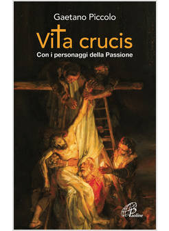 VITA CRUCIS CON I PERSONAGGI DELLA PASSIONE