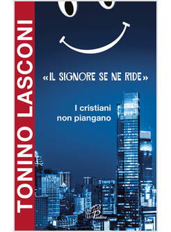 IL SIGNORE SE NE RIDE I CRISTIANI NON PIANGANO