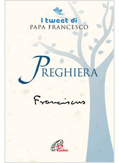 PREGHIERA I TWEET DI PAPA FRANCESCO