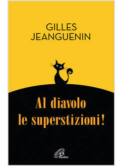 AL DIAVOLO LE SUPERSTIZIONI!