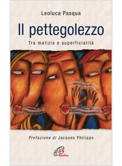 IL PETTEGOLEZZO. TRA MALIZIA E SUPERFICIALITA' 