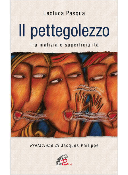 IL PETTEGOLEZZO. TRA MALIZIA E SUPERFICIALITA' 