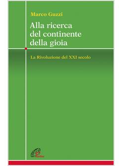 ALLA RICERCA DEL CONTINENTE DELLA GIOIA