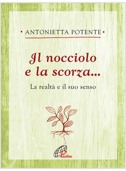IL NOCCIOLO E LA SCORZA. LA REALTA' E IL SUO SENSO