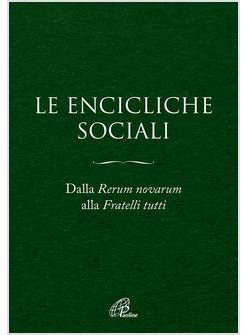 LE ENCICLICHE SOCIALI DALLA RERUM NOVARUM ALLA LAUDATO SI'