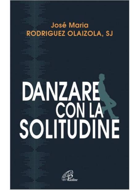 DANZARE CON LA SOLITUDINE