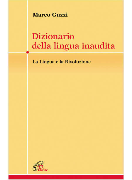 DIZIONARIO DELLA LINGUA INAUDITA LA LINGUA E LA RIVOLUZIONE