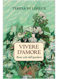 VIVERE D'AMORE. BRANI SCELTI DALL'EPISTOLARIO
