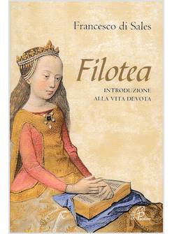 FILOTEA INTRODUZIONE ALLA VITA DEVOTA