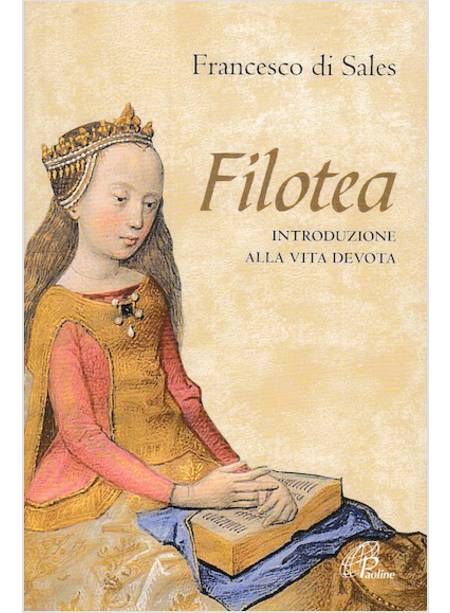 FILOTEA INTRODUZIONE ALLA VITA DEVOTA