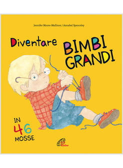 DIVENTARE BIMBI GRANDI IN 46 MOSSE