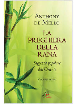 LA PREGHIERA DELLA RANA. SAGGEZZA POPOLARE DELL'ORIENTE  VOL. 1