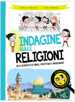 INDAGINE SULLE RELIGIONI ALLA SCOPERTA DI EBREI, CRISTIANI E MUSULMANI