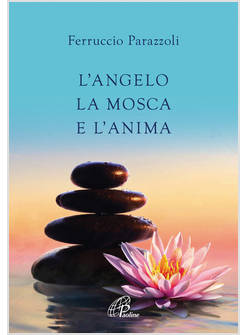 L'ANGELO, LA MOSCA E L'ANIMA