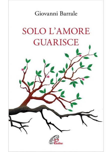 SOLO L'AMORE GUARISCE