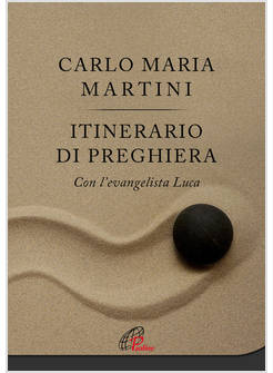 ITINERARIO DI PREGHIERA. CON L'EVANGELISTA LUCA