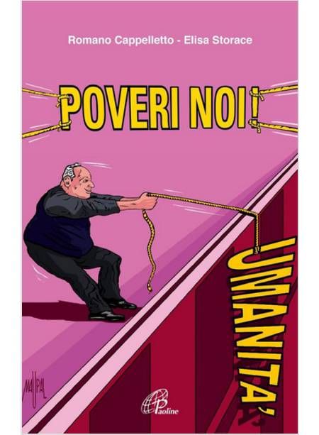 POVERI NOI! DON PIETRO SIGURANI: LA RIVOLUZIONE DELLA CARITA'