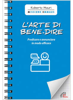 L'ARTE DI BENE-DIRE. PREDICARE E ANNUNCIARE IN MODO EFFICACE