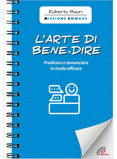 L'ARTE DI BENE-DIRE. PREDICARE E ANNUNCIARE IN MODO EFFICACE