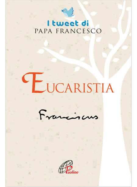 EUCARISTIA. I TWEET DI PAPA FRANCESCO