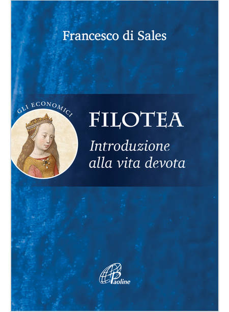 FILOTEA. INTRODUZIONE ALLA VITA DEVOTA