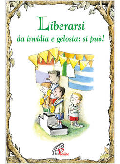 LIBERARSI DA INVIDIA E GELOSIA: SI PUO'!