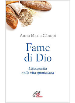 FAME DI DIO L'EUCARISTIA NELLA VITA QUOTIDIANA