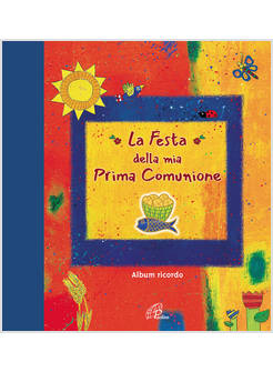 LA FESTA DELLA MIA PRIMA COMUNIONE ALBUM RICORDO