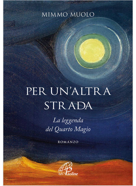 PER UN'ALTRA STRADA LA LEGGENDA DEL QUARTO MAGIO ROMANZO