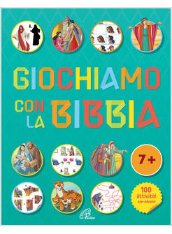 GIOCHIAMO CON LA BIBBIA. ETA' 7+. 100 ATTIVITA' CON ADESIVI