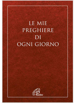 LE MIE PREGHIERE DI OGNI GIORNO 