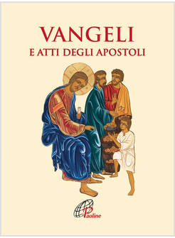 VANGELI E ATTI DEGLI APOSTOLI EDIZIONE INTEGRALE