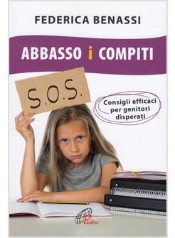 ABBASSO I COMPITI CONSIGLI EFFICAI PER GENITORI DISPERATI