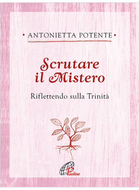 SCRUTARE IL MISTERO. RIFLETTENDO SULLA TRINITA'