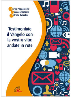 TESTIMONIATE IL VANGELO CON LA VOSTRA VITA: ANDATE IN RETE