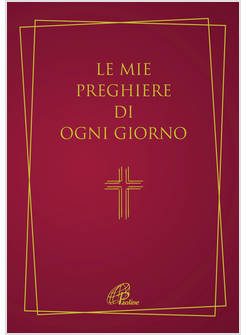 LE MIE PREGHIERE DI OGNI GIORNO