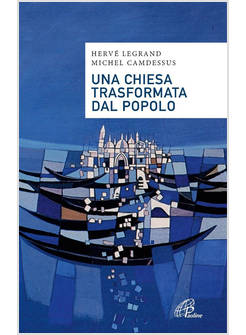 UNA CHIESA TRASFORMATA DAL POPOLO ALCUNE PROPOSTE ALLA LUCE DI FRATELLI TUTTI 