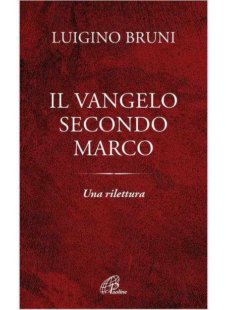 IL VANGELO SECONDO MARCO UNA RILETTURA 