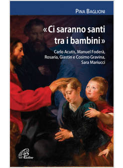 CI SARANNO SANTI TRA I BAMBINI CARLO ACUTIS, MANUEL FODERA'