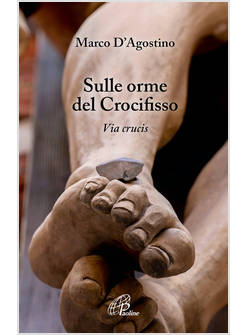 SULLE ORME DEL CROCIFISSO VIA CRUCIS
