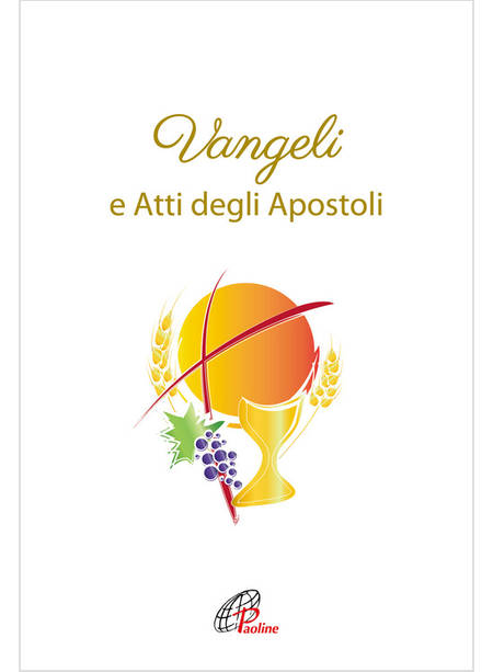 VANGELI E ATTI DEGLI APOSTOLI PER LA PRIMA COMUNIONE