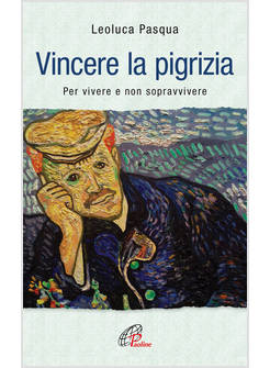 VINCERE LA PIGRIZIA PER VIVERE E NON SOPRAVVIVERE