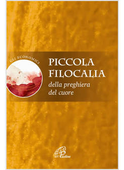 PICCOLA FILOCALIA DELLA PREGHIERA DEL CUORE