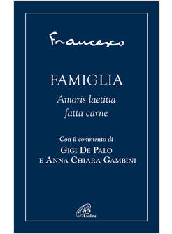 FAMIGLIA AMORIS LAETITIA FATTA CARNE