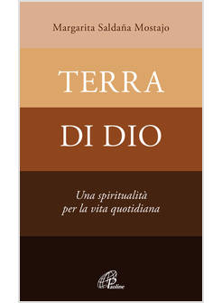 TERRA DI DIO UNA SPIRITUALITA' PER LA VITA QUOTIDIANA