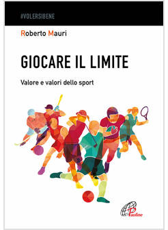 GIOCARE IL LIMITE VALORE E VALORI DELLO SPORT